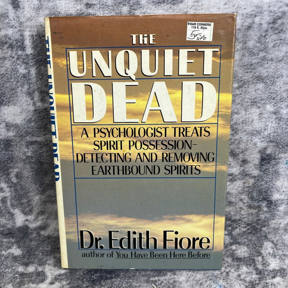 The Unquiet Dead Edith Fiore First Edition Spirit Possession Psychology